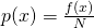 p(x)=\frac{f(x)}{N}