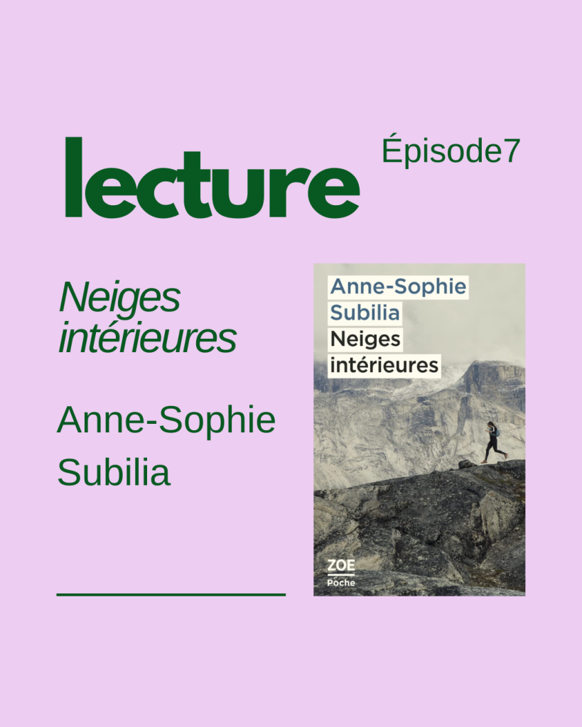 Épisode 7 : Lecture – Neiges intérieures, Anne-Sophie Subilia